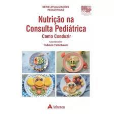 Livro - Nutrição Na Consulta Pediátrica Como Conduzir