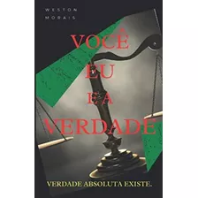 Libro: Você Eu E A Verdade: Verdade Absoluta (portuguese