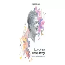 Sou Mais Que A Minha Doenca, De Oliveira, Cristina. Editora Vermelho Marinho, Capa Mole Em Português, 2021