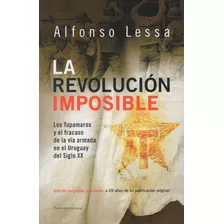 Libro: La Revolución Imposible / Alfonso Lessa