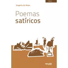 Poemas Satíricos, De Matos, Gregório De. Valer Livraria Editora E Distribuidora Ltda, Capa Mole Em Português, 2010