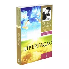 Libertação, De Chico Xavier. Série A Vida No Mundo Espiritual, Vol. 6. Editora Feb, Capa Mole, Edição 33 Em Português, 2013