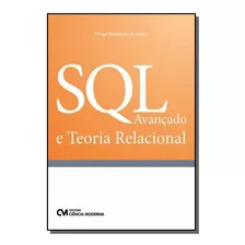 Sql Avancado E Teoria Relacional, De Thiago Hernandes De Souza. Editora Ciencia Moderna, Capa Mole Em Português, 2021