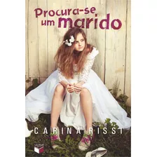 Procura-se Um Marido, De Rissi, Carina. Verus Editora Ltda., Capa Mole Em Português, 2012