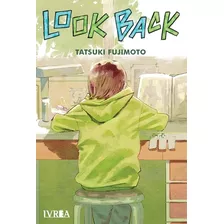 Libro Look Back - Tatsuki Fujimoto - Ivrea - Manga