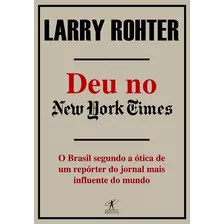 Deu No New York Times, De Rohter, Larry. Editora Schwarcz Sa, Capa Mole Em Português, 2008
