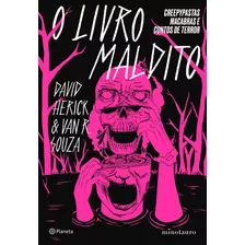 O Livro Maldito: Creepypastas Macabras E Contos De Terror, De Herick, David. Editora Planeta Do Brasil Ltda., Capa Mole Em Português, 2019