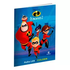 Livro Para Ler E Pintar Os Incríveis 2 Disney - Pixar 