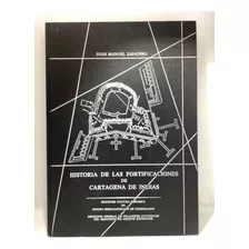 Historia De Las Fortificaciones De Cartagena De Indias.