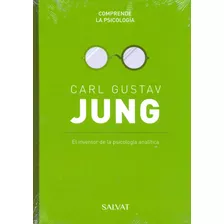 Carl Gustav Jung - Comprende La Psicología - Coleccionable 2