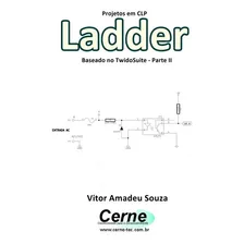 Livro Projetos Em Clp Ladder Baseado No Twidosuite Parte Ii