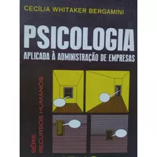 Cecília Whitaker Bergamini Psicologia Aplicada À Administra