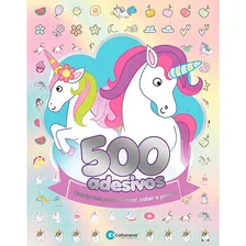 Livro 500 Adesivos E Atividade Unicórnio Mágico Culturama