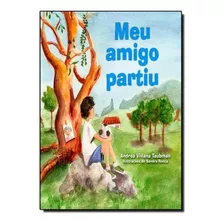 Meu Amigo Partiu, De Andrea Viviana Taubman. Editora Vida & Consciencia Em Português