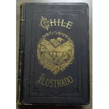 Chile Ilustrado 1872 Completo Tornero Guia Grabados