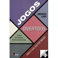 Jogos Divertidos - Vol. 2, De Lago, Andreza. Bantim Canato E Guazzelli Editora Ltda, Capa Mole Em Inglés/português, 2011