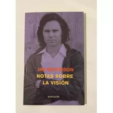 Jim Morrison - Notas Sobre La Visión - Ed. Mansalva