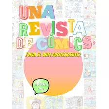 Libro: Una Revista De Cómics: ¡viva El Wifi Adolescente! (sp