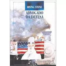 Advogado De Defesa, De Stone, Irving. Editora Ibc - Instituto Brasileiro De Cultura Ltda, Capa Mole Em Português, 2002