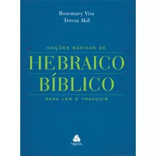 Noções Básicas De Hebraico Bíblico: Para Ler E Traduzir, De Akil, Teresa. Editora Hagnos Ltda, Capa Mole Em Português, 2007