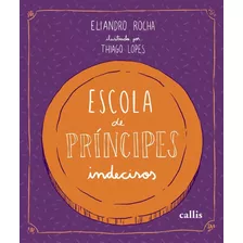 Escola De Príncipes Indecisos (callis) - Eliandro Rocha - Callis