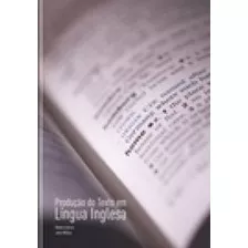 Livro Produção Do Texto Em Língua Inglesa - Bianca Garcia E John Milton [2009]
