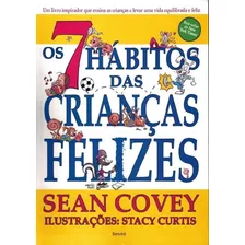 7 Habitos Das Criancas Felizes, Os