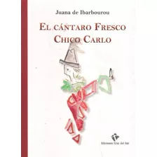 Cantaro Fresco El - Chico Carlo - Ibarbourou Juana