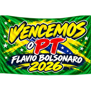 Bandeira Vencemos O Pt Flavio Bolsonaro 2026 Vencemos Agora E Flavio Cores Brasil