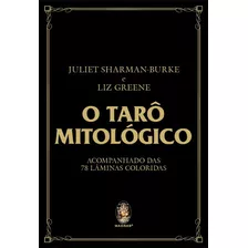 Livro O Taro Mitológico Edição Especial Acompanha 78 Lâminas Coloridas De Taro Novo C/ Nf