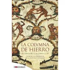 Columna De Hierro: Cicerón Y El Esplendor De La República Romana, De Caldwell, Taylor., Vol. 1.0. Editorial Maeva Ediciones, Tapa Blanda, Edición 1.0 En Español, 2011