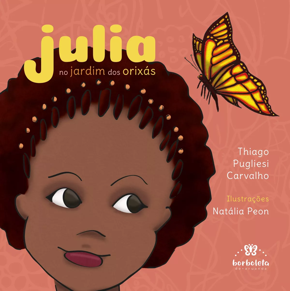 Julia: No Jardim Dos Orixás, De Pugliesi Carvalho, Thiago. Série Julia (1), Vol. 1. Editora Aruanda Eireli, Capa Mole Em Português, 2019
