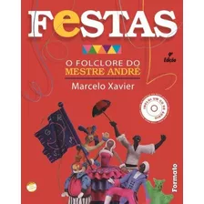 Festas: O Folclore Do Mestre André, De Xavier, Marcelo. Série O Folclore Do Mestre André Editora Somos Sistema De Ensino, Capa Mole Em Português, 2012