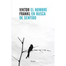 El Hombre En Busca De Sentido. Viktor Frankl. Ed. Herder