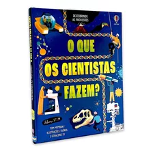 O Que Os Cientistas Fazem?: Descobrindo As Profissões, De Tom Mumbray. Editora Usborne, Capa Mole, Edição 1 Em Português, 2023