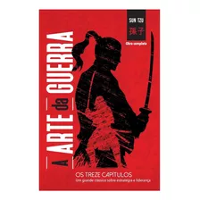 Livro A Arte Da Guerra - Sun Tzu - Os Treze Capítulos - Um Grande Clássico Sobre Estratégia E Liderança 
