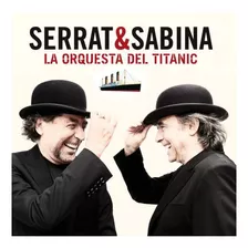  Serrat Y Sabina La Orquesta Del Titanic Vinilo Nuevo