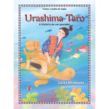 Urashima Taro - A História De Um Pescador, De Hiratsuka, Lúcia. Série Lúcia Hiratsuka Editora Grupo Editorial Global, Capa Mole Em Português, 2001