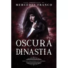 Oscura Dinastia (oferta Especial 3 Libres En 1) Coleccion Es