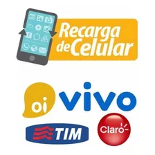 Recarga De Celular R$10 (oi,tim, Vivo E Claro) Online Rápida