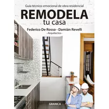 Libro: Remodela Tu Casa. Guía Técnico-emocional De Obra Resi