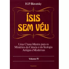 Ísis Sem Véu Vol. Iv, De Blavatsky, H. P.. Editora Pensamento-cultrix Ltda., Capa Mole Em Português, 1991