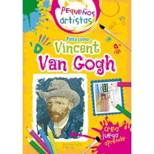 Pequeños Artistas. Pinta Como Van Gogh