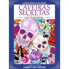 Livro Para Colorir - Caveiras Secretas Especial