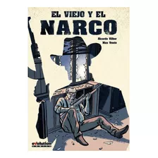 El Viejo Y El Narco