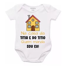 Roupa Body Bebê Personalizado Casa Da Tia Tio Manda Sou Eu