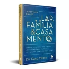 Comentário Bíblico Lar, Família & Casamento - David Merkh