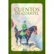 Libro Cuentos De Cuartel, Selección De Historias Policiales