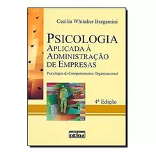 Psicologia Aplicada À Administração De Empresas, De Cecília Whitaker Bergamini. Editora Atlas, Capa Mole Em Português, 2005