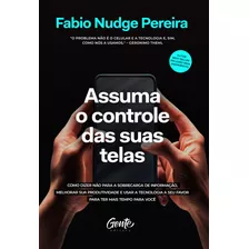 Livro Assuma O Controle Das Suas Telas